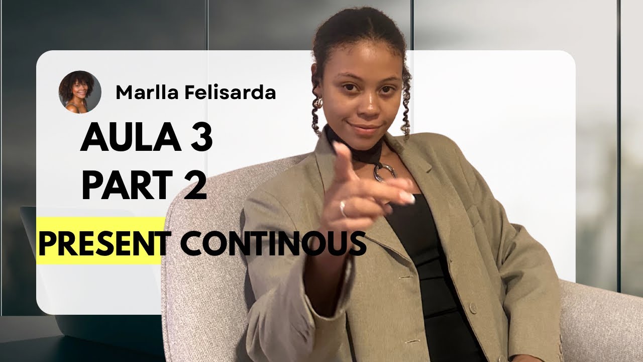 Aula 3 - Part 1 - Present continous