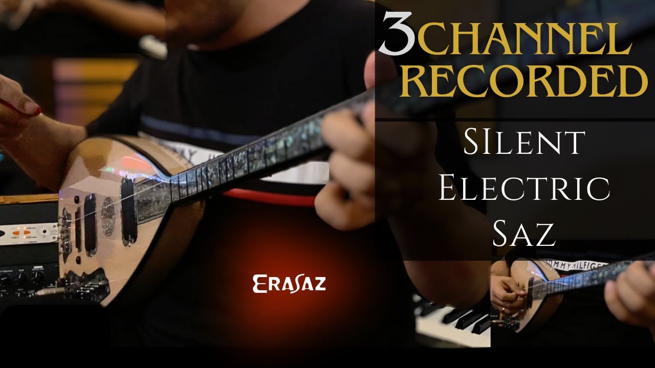 Erasaz Silent Electric Saz | Played Multiple (3 channels recorded) | G&ouml;n&uuml;l Dağı | Orhan Kel