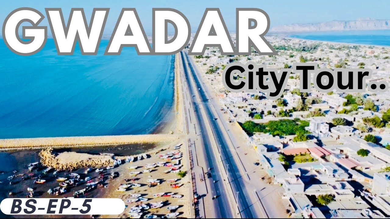 Gwadar City Tour | Hotel, Marine Drive, Ship Industry, Gwadar Cricket Stadium & Fish Harbour BS-EP-5