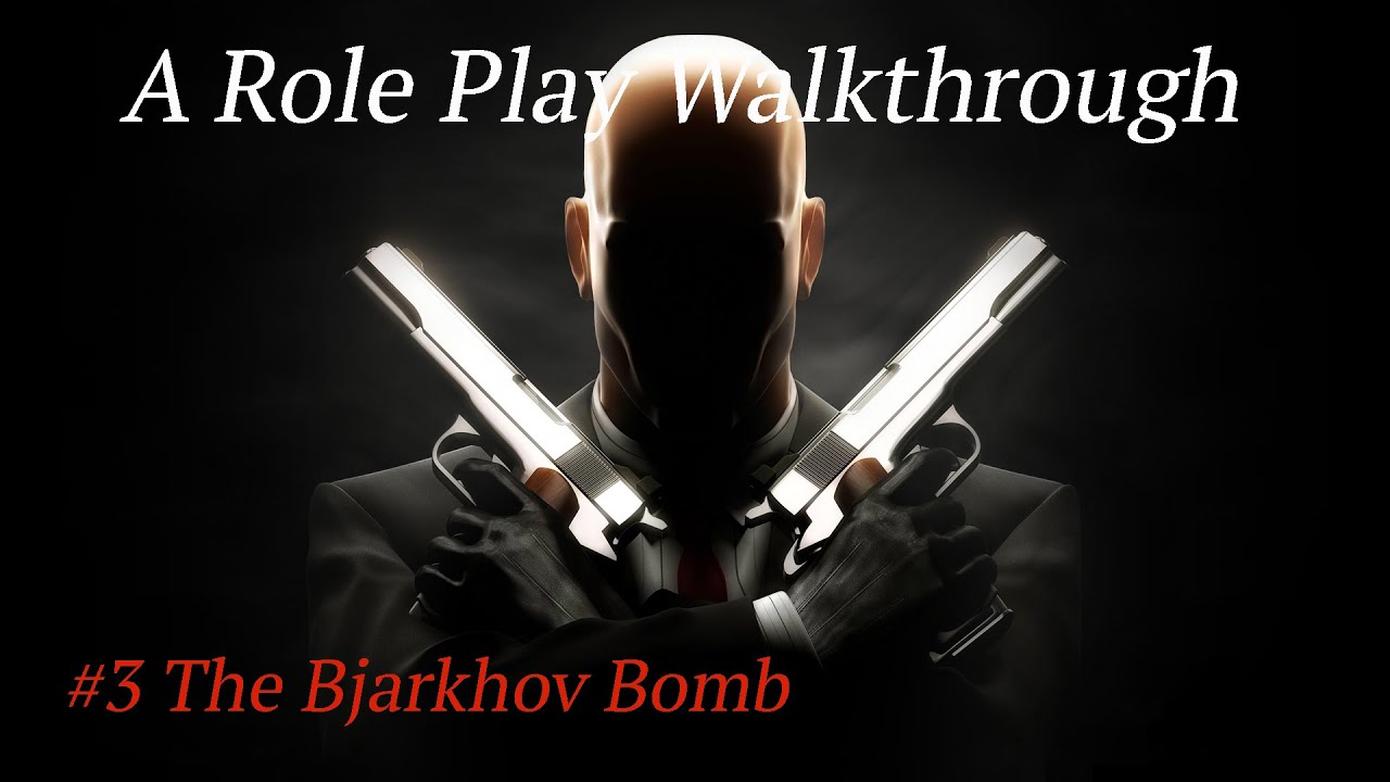 A Role Play Walkthrough - Hitman Contracts : #3 The Bjarkhov Bomb