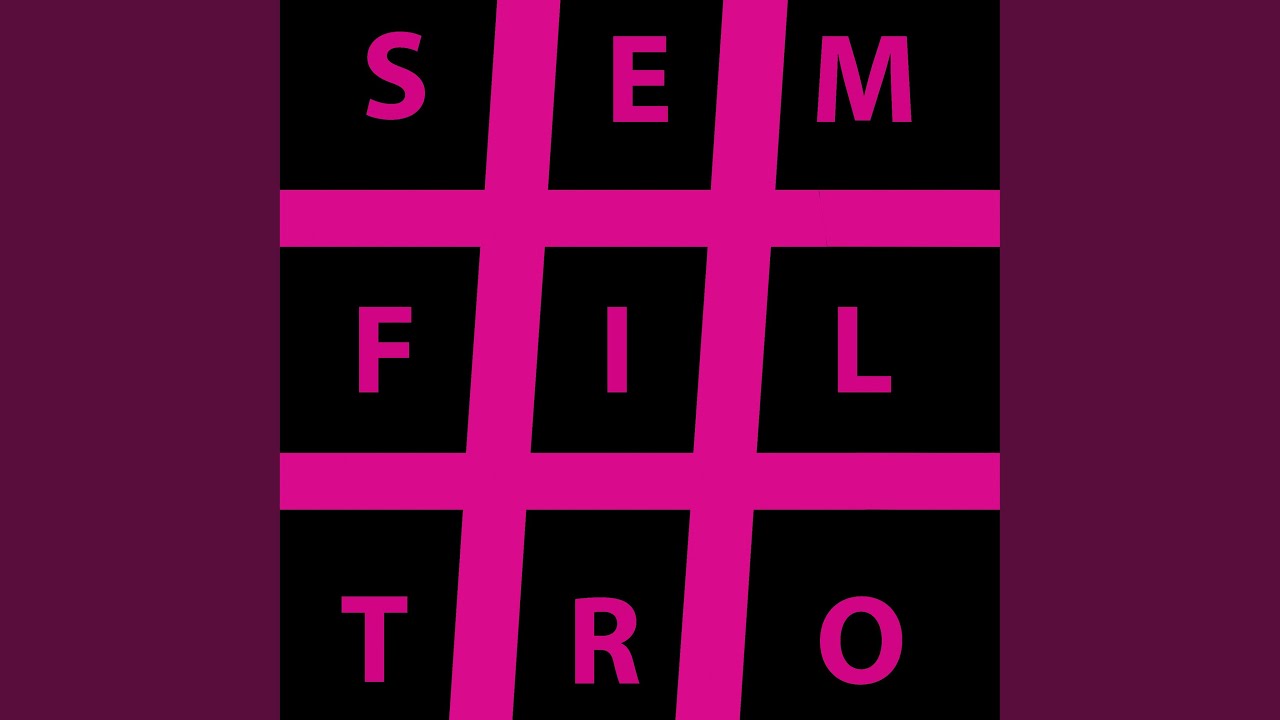 #Semfiltro