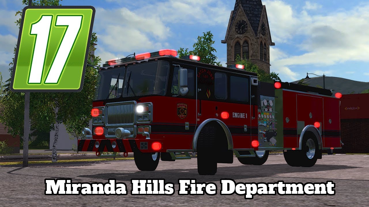 FS17 Mod Spotlight - Miranda Hills Fire Department!