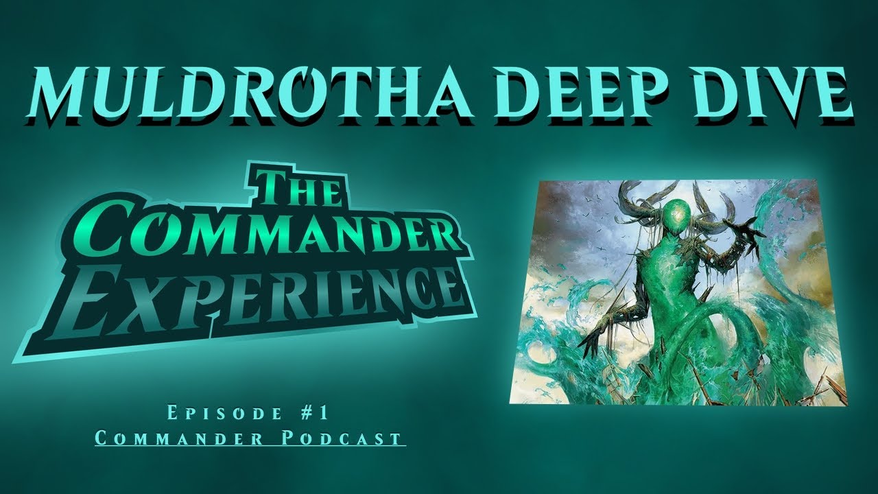 Mastering Muldrotha, the Gravetide &mdash; 500 Games of Experience | MTG Commander Podcast #1