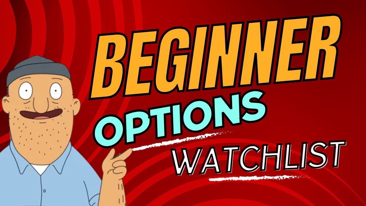 Options Watchlist For Beginners