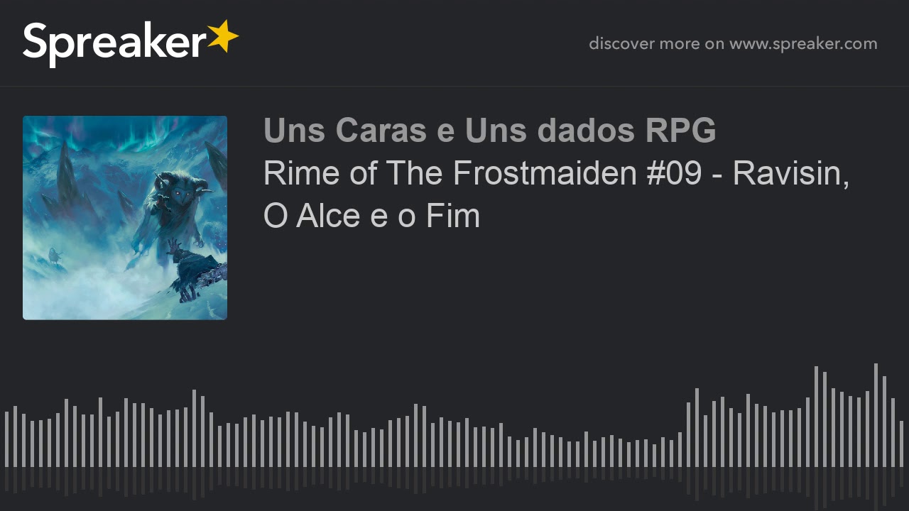 Rime of The Frostmaiden #09 - Ravisin, O Alce e o Fim
