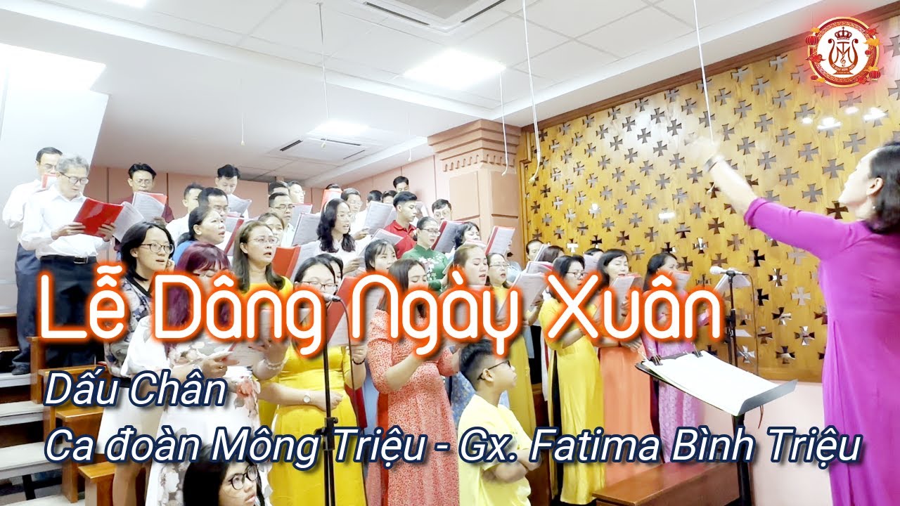 LỄ DÂNG NGÀY XUÂN - Dấu Chân | Thánh Lễ Gia Tiền Mùng 2 | Ca đoàn Mông Triệu | Gx. Fatima Bình Triệu