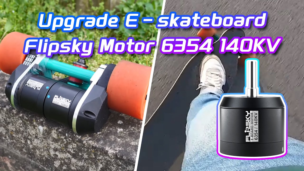 Upgrade the electric longboard with Flipsky motor 6354 140KV