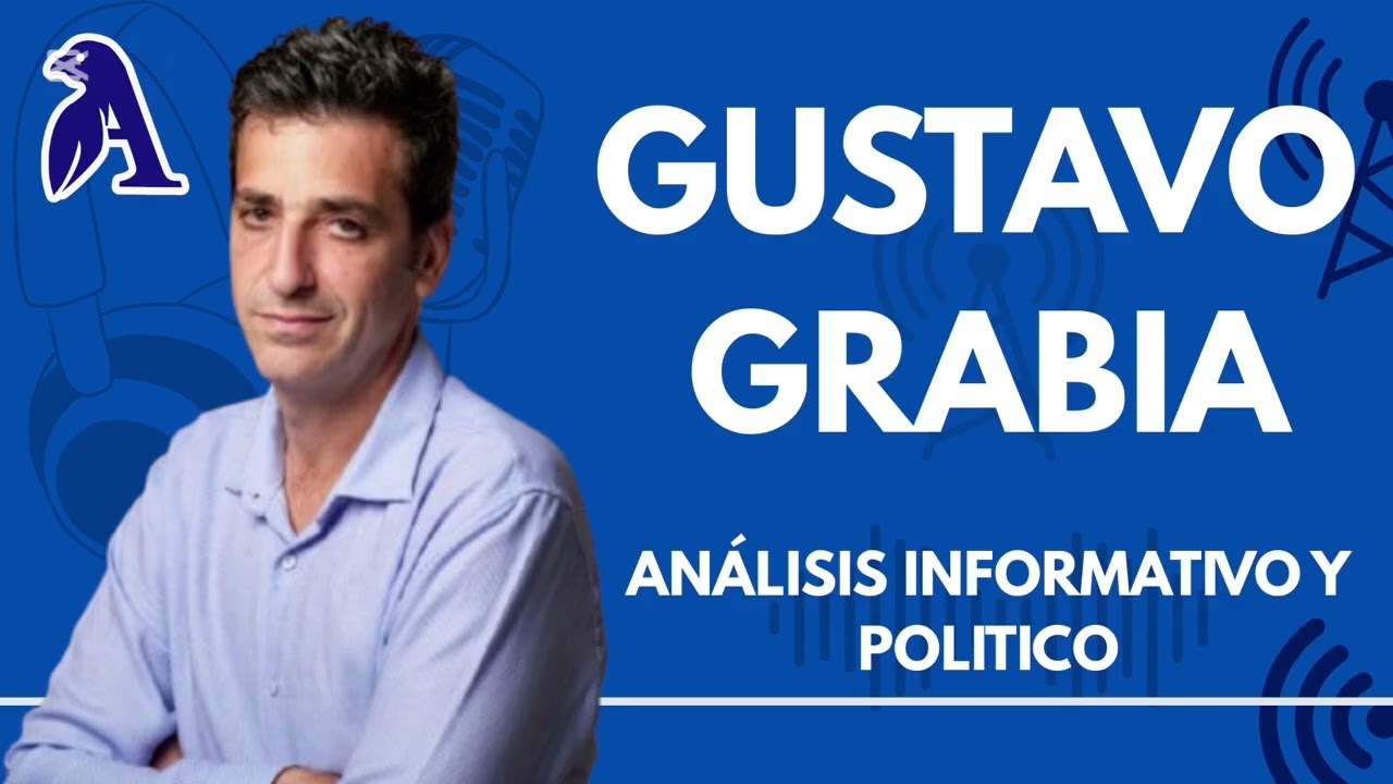 Análisis informativo y político de Gustavo Grabia