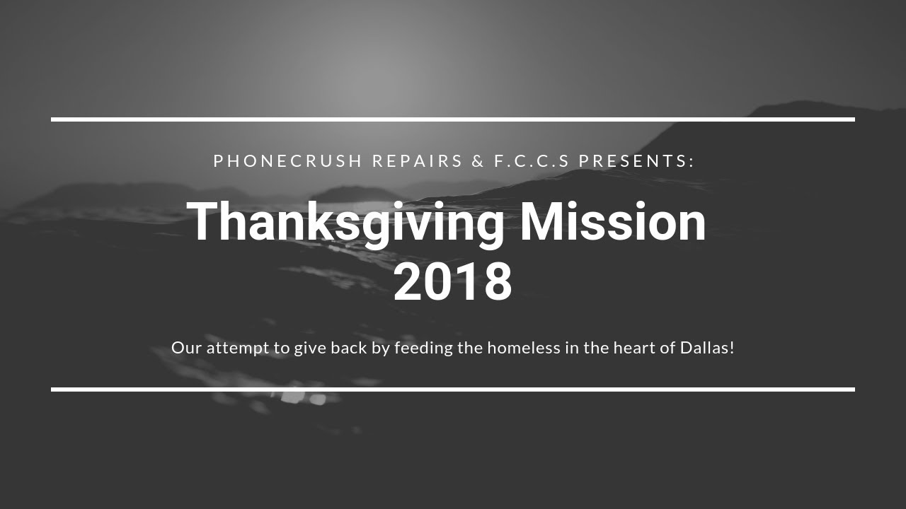 F.C.C.Seagoville & PhoneCrush Repairs - Thanksgiving Mission!