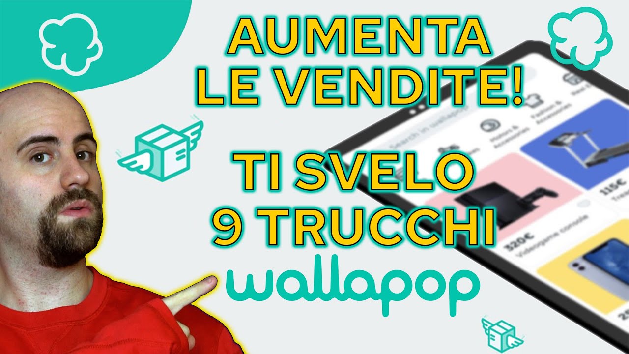 Come VENDERE di pi&ugrave; su WALLAPOP ed AUMENTARE e VELOCIZZARE le VENDITE, 9 TRUCCHI per VENDERE!