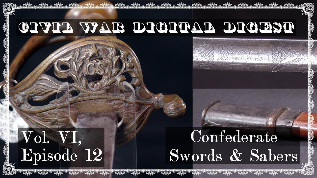 Confederate Swords & Sabers - Vol. VI, Episode 12