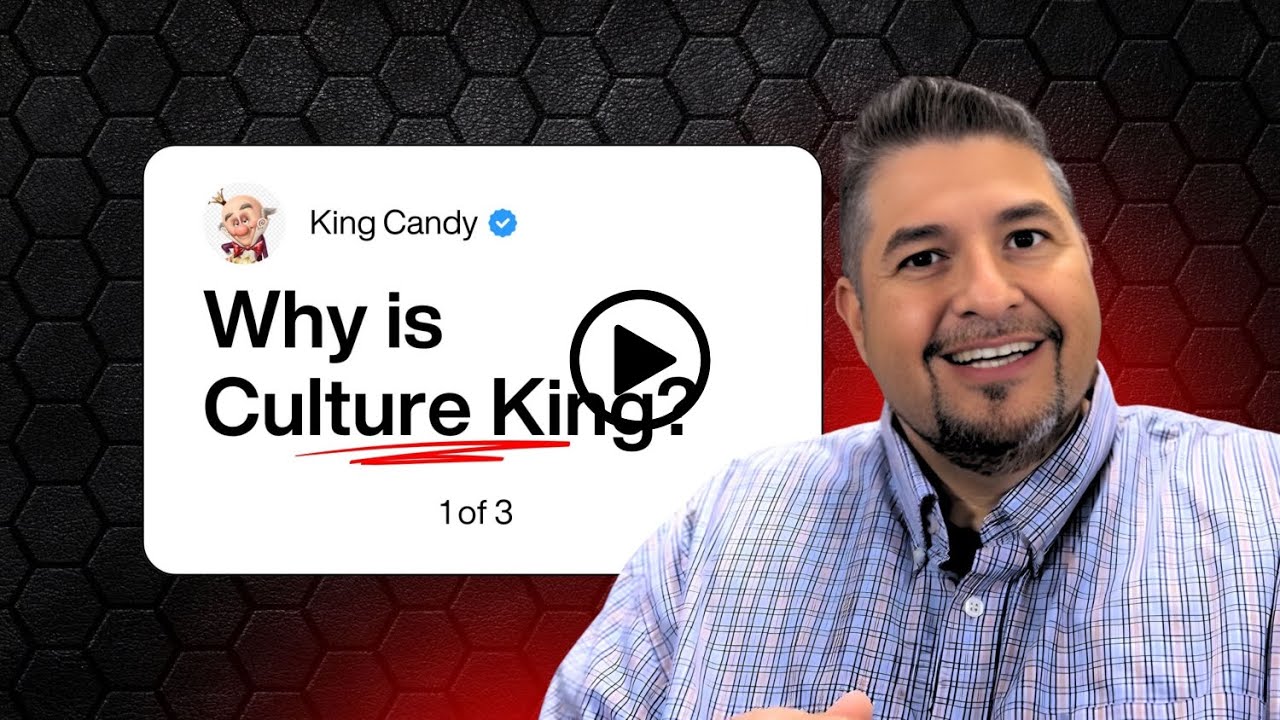 Why is Culture King? Part 1