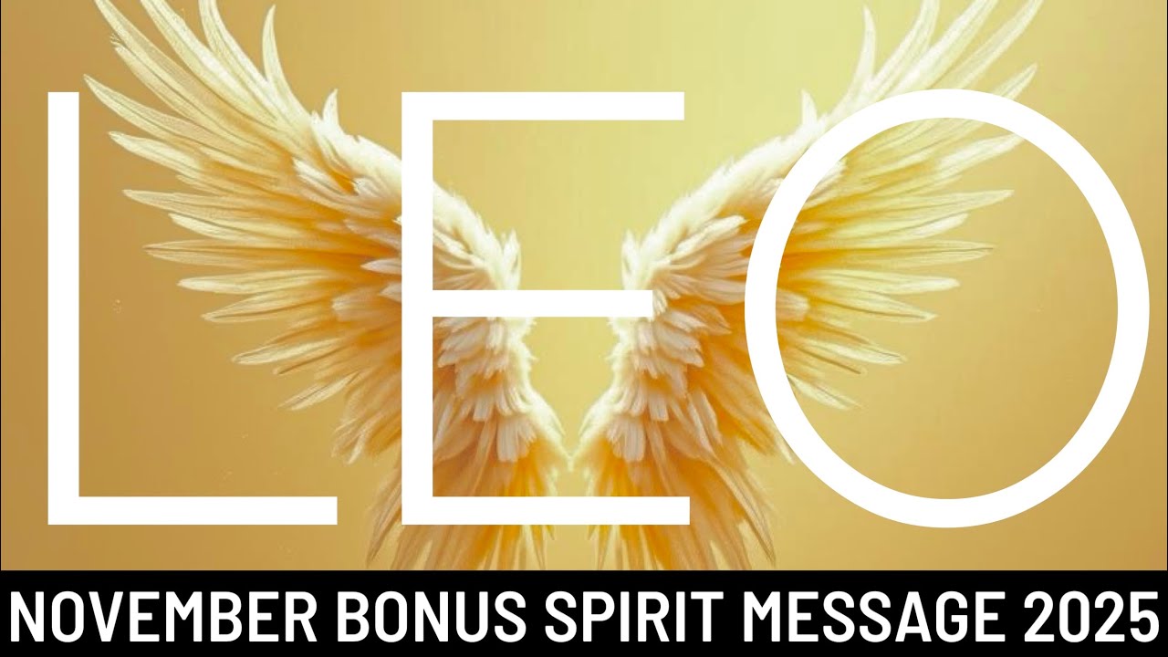 LEO- YOU&rsquo;RE IN FOR A BLESSED SURPRISE! THIS BROUGHT TEARS TO MY EYES - November Spirit Message 2025