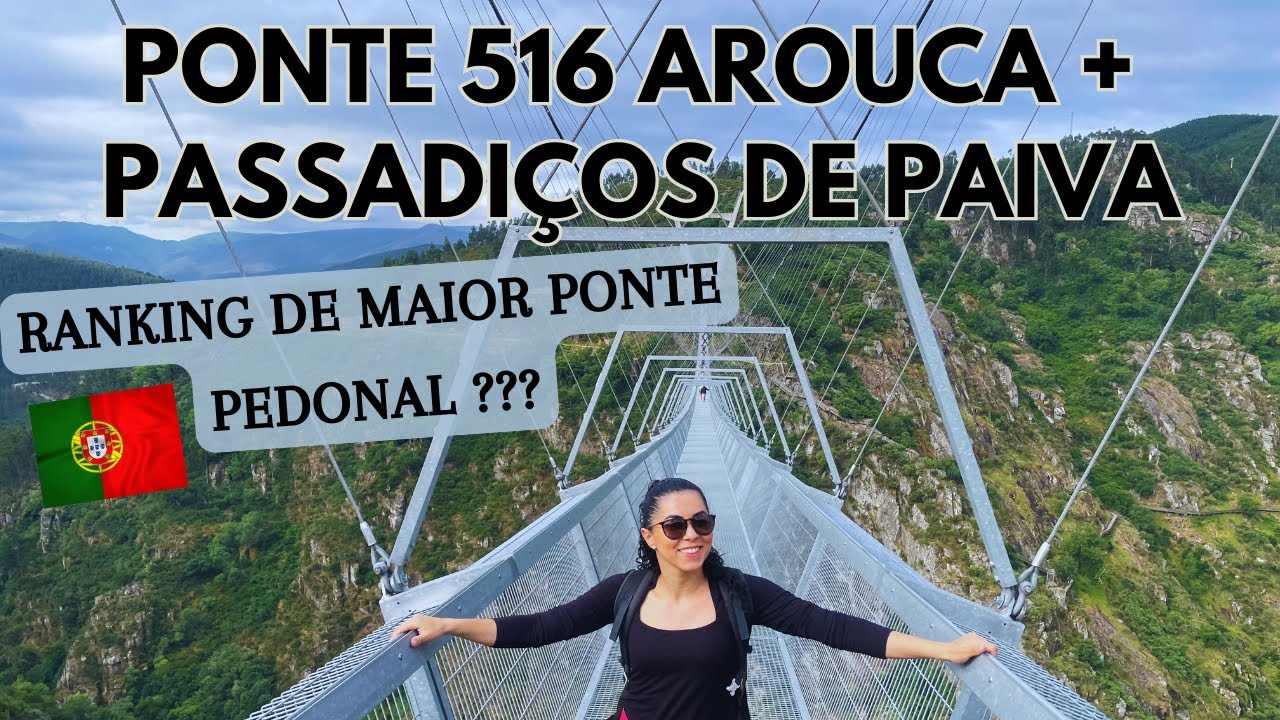 🇵🇹 TURISMO EM AVEIRO - PONTE 516 AROUCA PASSADIÇOS DO PAIVA