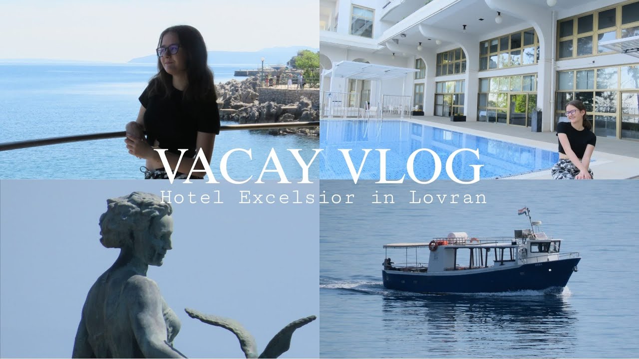 VACAY VLOG - Hotel Exscelsior in Lovran *visited my dream hotel*