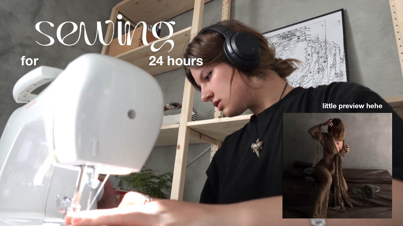 Sewing for 24 hours straight