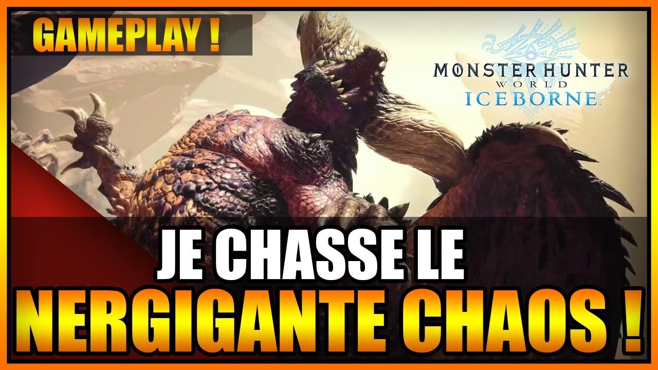 GAMEPLAY - JE CHASSE ENFIN LE NERGIGANTE CHAOS 🥴 - MONSTER HUNTER WORLD ICEBORNE - FR