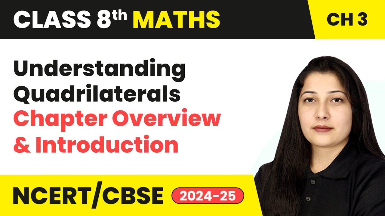 Understanding Quadrilaterals - Chapter Overview and Introduction | Class 8 Maths Ch 3 | CBSE 2024-25