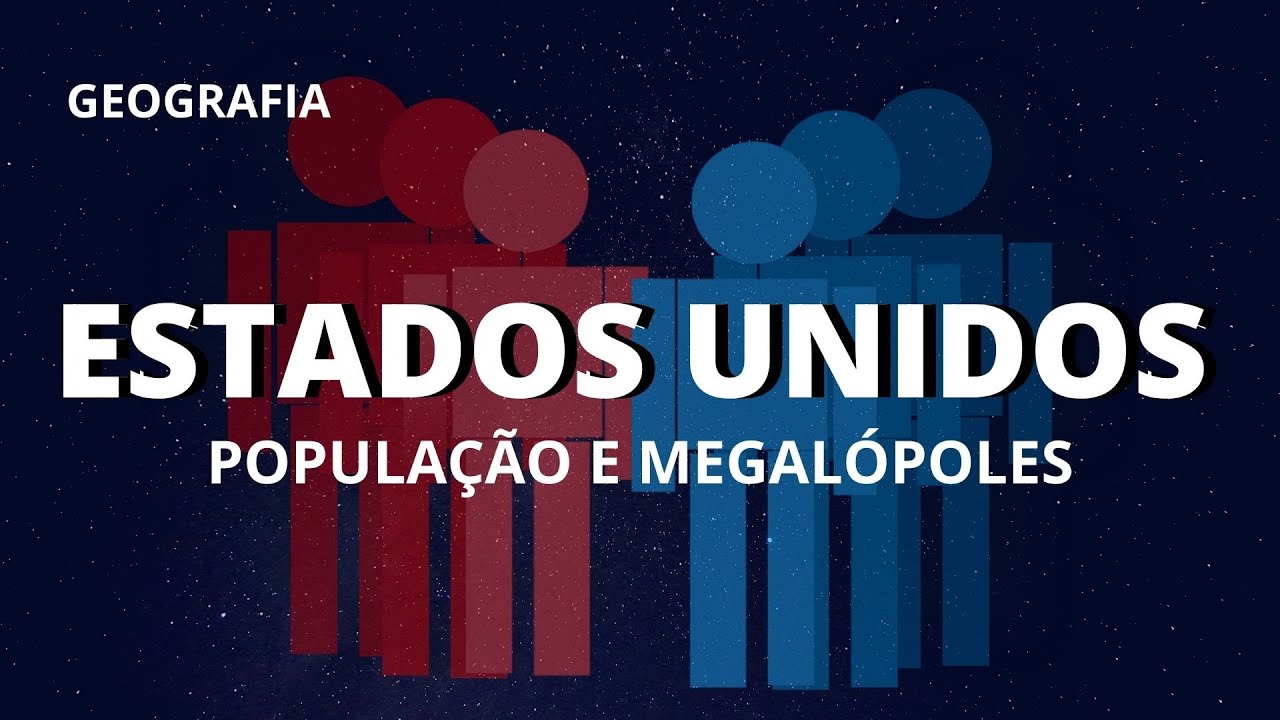 ESTADOS UNIDOS - população e megalópoles