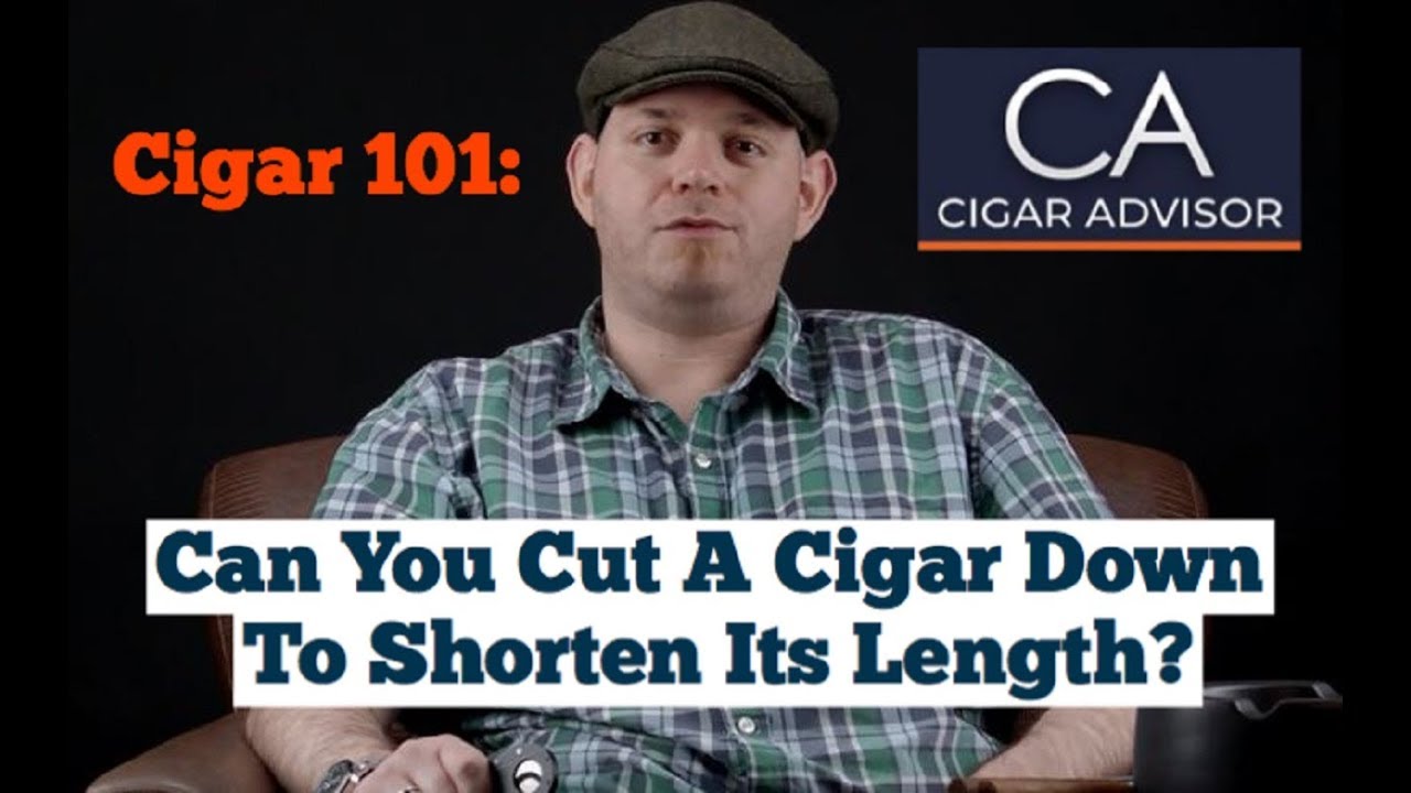 Cigar Advisor - Can you cut a cigar down to shorten its length? Cigar 101