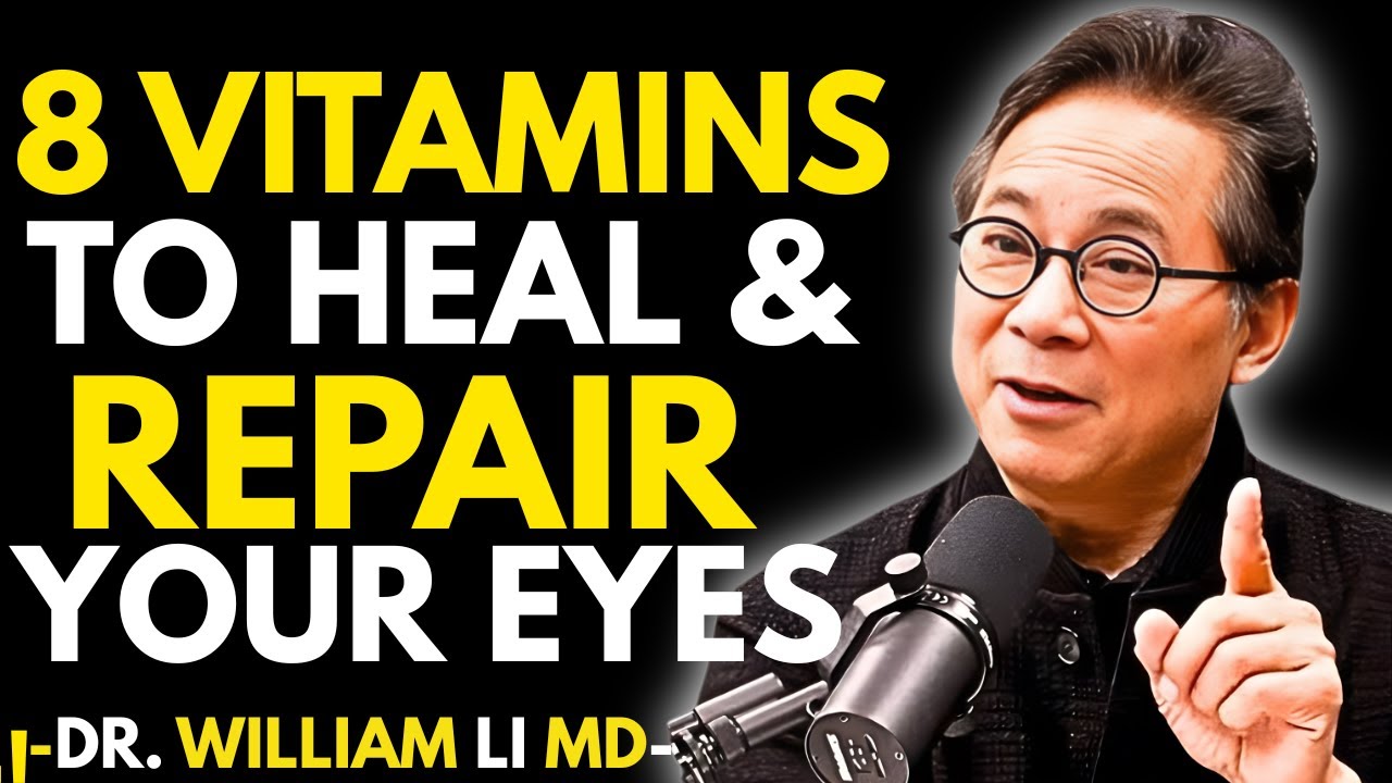 The 8 Vitamins That Protect Your Eyes — The Metabolic Science of Vision | Dr. William Li”
