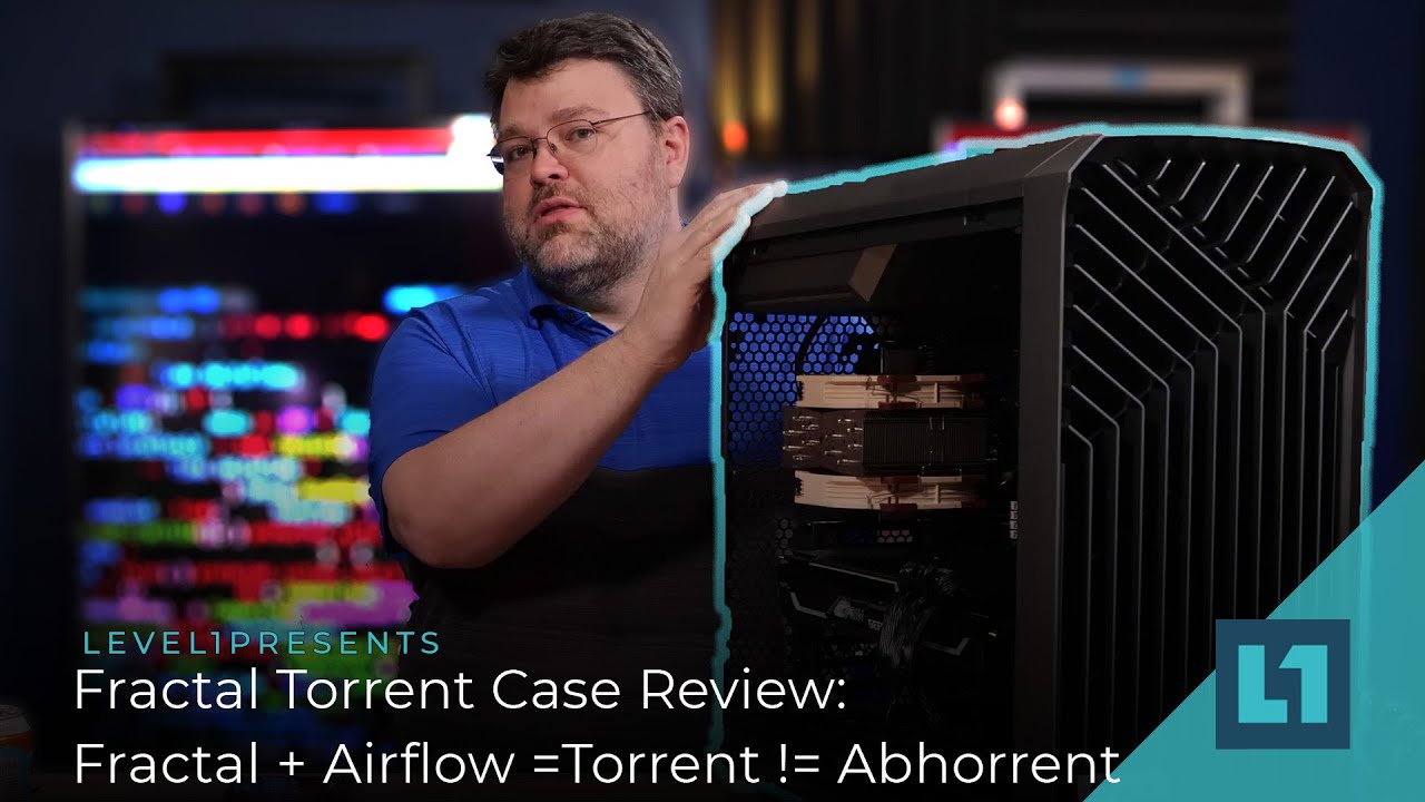 Fractal Torrent Case Review: Fractal + Airflow =Torrent != Abhorrent