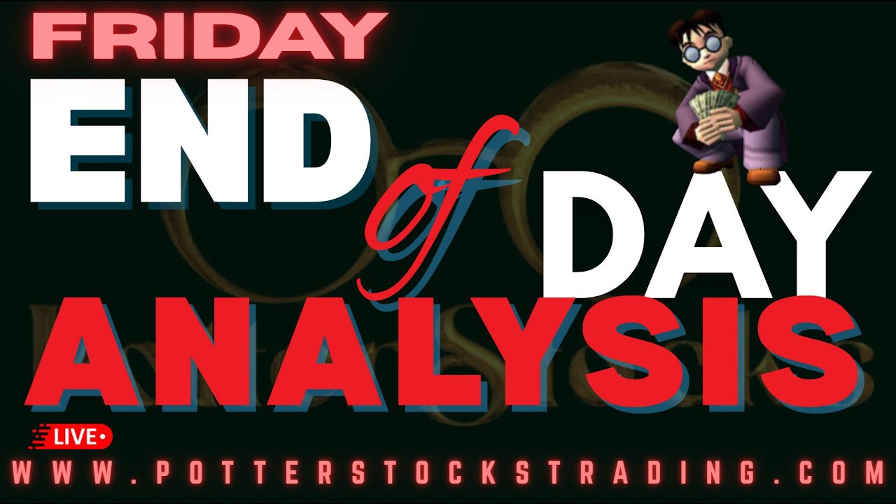 Friday Market&rsquo;s Final Hour Changed Everything&hellip; EOD Recap!