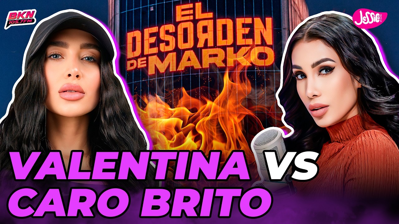 VALENTINA SE COME CON YUCA A CARO BRITO Y LA LLAMA ENVIDIOSA POR QUERER ESTAR EN DESORDEN DE MARKO