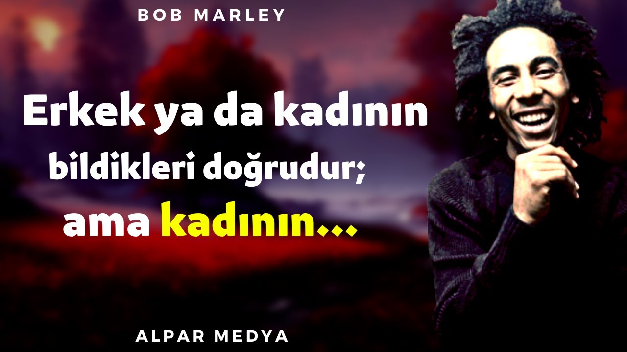 Jamaikalı Sanatçı Bob Marley'in Bilge Sözlerini Yaşlanmadan Önce Mutlaka Duymalıısn - Bob Marley