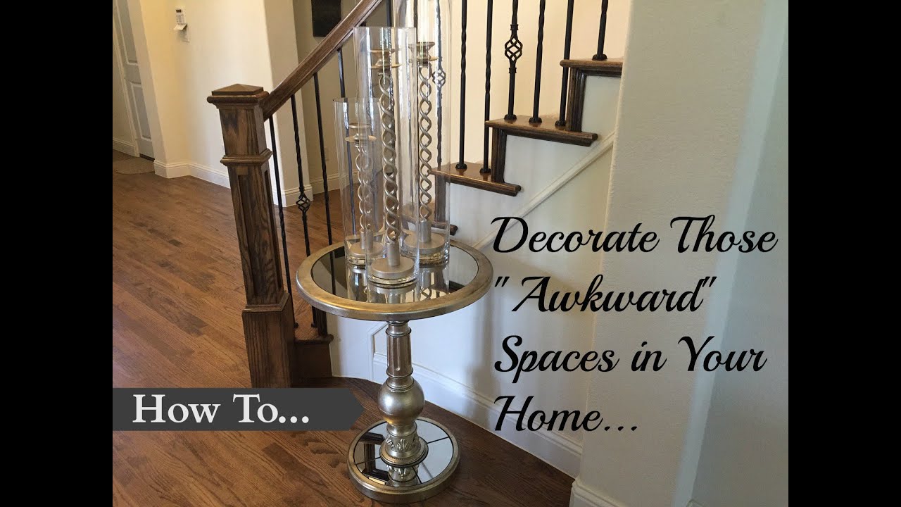 How To Decorate Those Awkward Spaces In Your Home