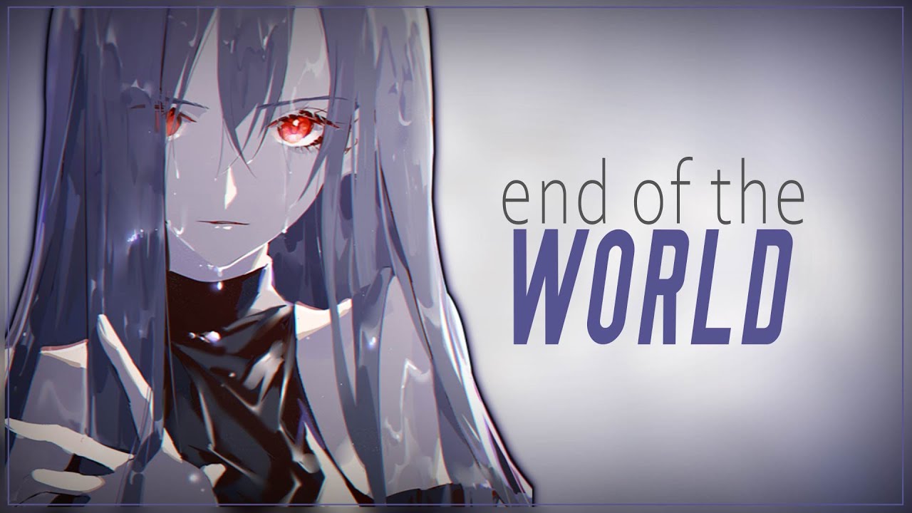 Nightcore - End Of The World | Arcando & ThatBehavior (Lyrics)