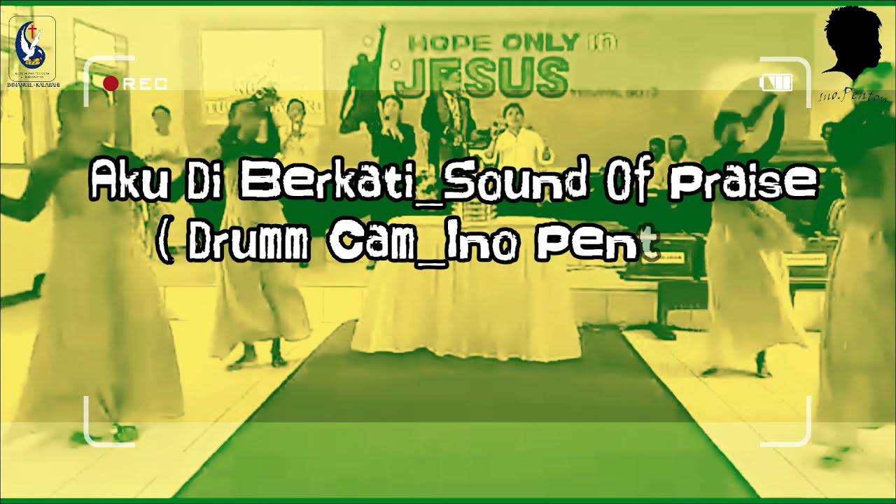 Aku Di Berkati -  Sound Of Praise - Drum Live Cam  (Ino Penton)
