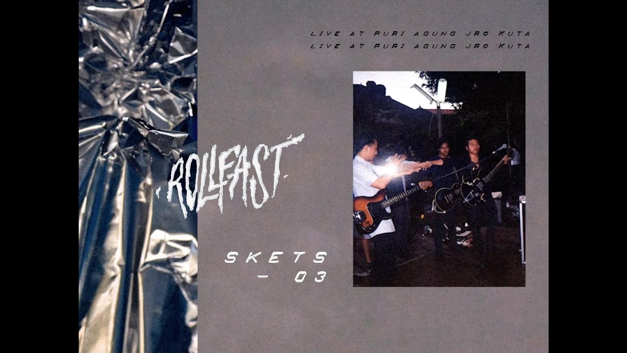 Rollfast : Skets - 03 / Live at Puri Agung Jro Kuta