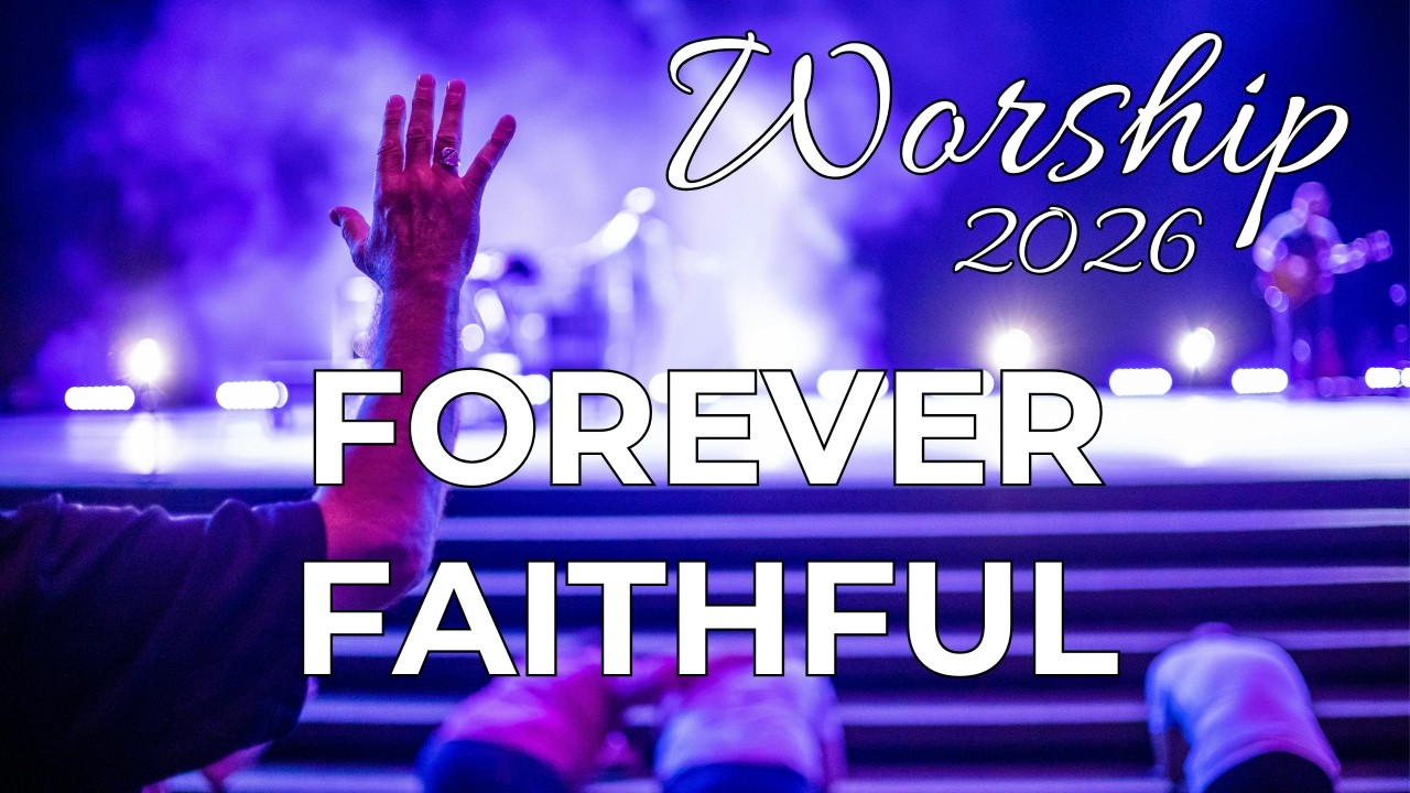 Forever Faithful - Uplifting Worship Song of Trust and Hope With Lyrics - Australia