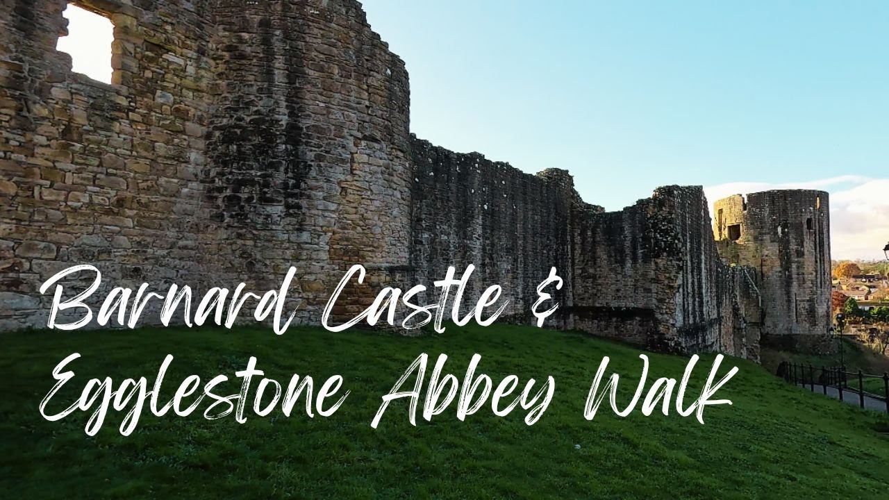 Barnard Castle | Egglestone Abbey | County Durham