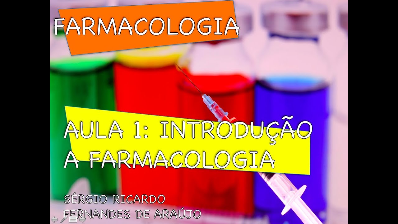 Curso de Farmacologia: Aula 1 - Introdução a farmacologia