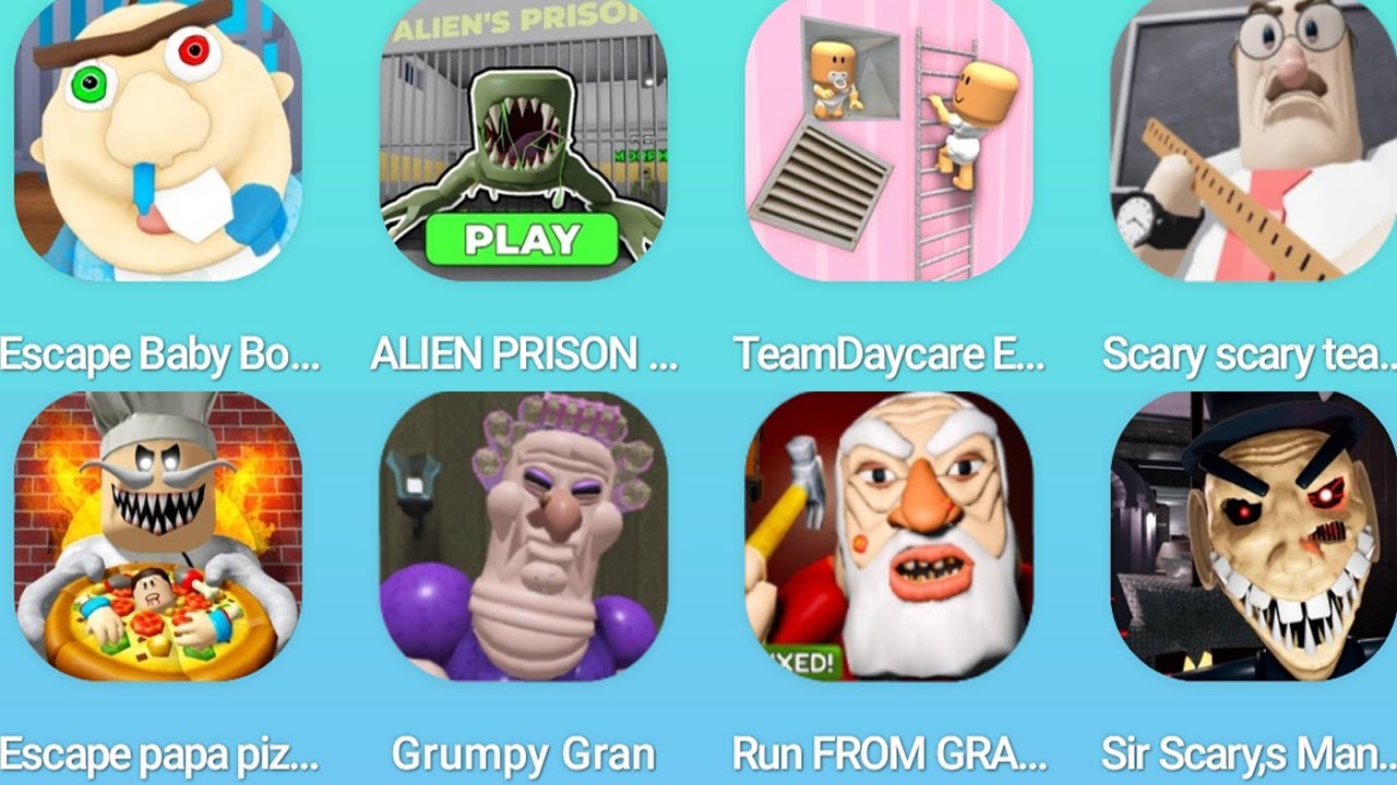 Escape Baby Bobby Daycare,ALIEN PRISON RUN,GREAT SCHOOLBREAKOUT,Escape PaPa Pizza's Pizzeria,GRUMPY