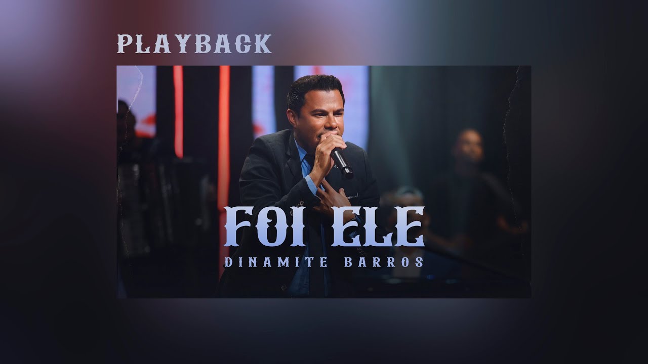 Dinamite Barros - Foi Ele | Playback