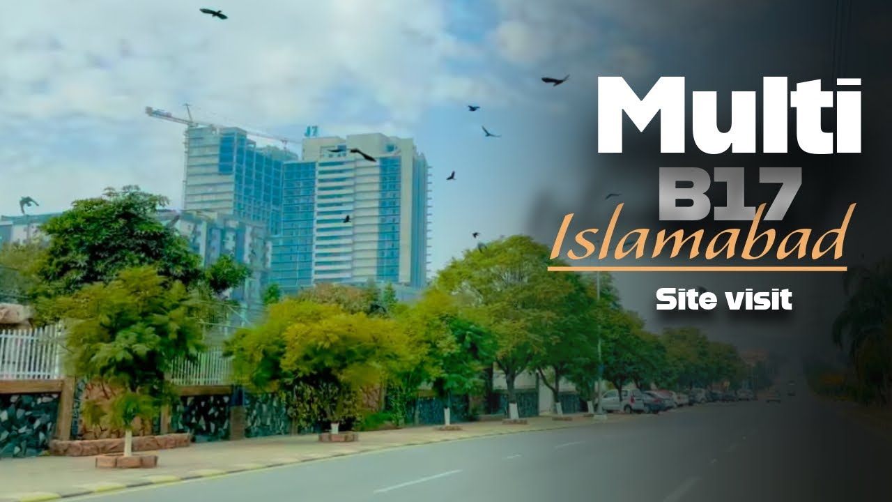 B17 multi garden islamabad | site visit latest update