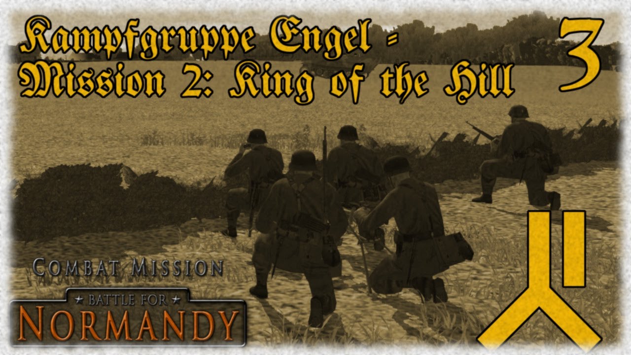 Kampfgruppe Engel | King of the Hill |  Part 3 | Combat Mission Battle for Normandy | German