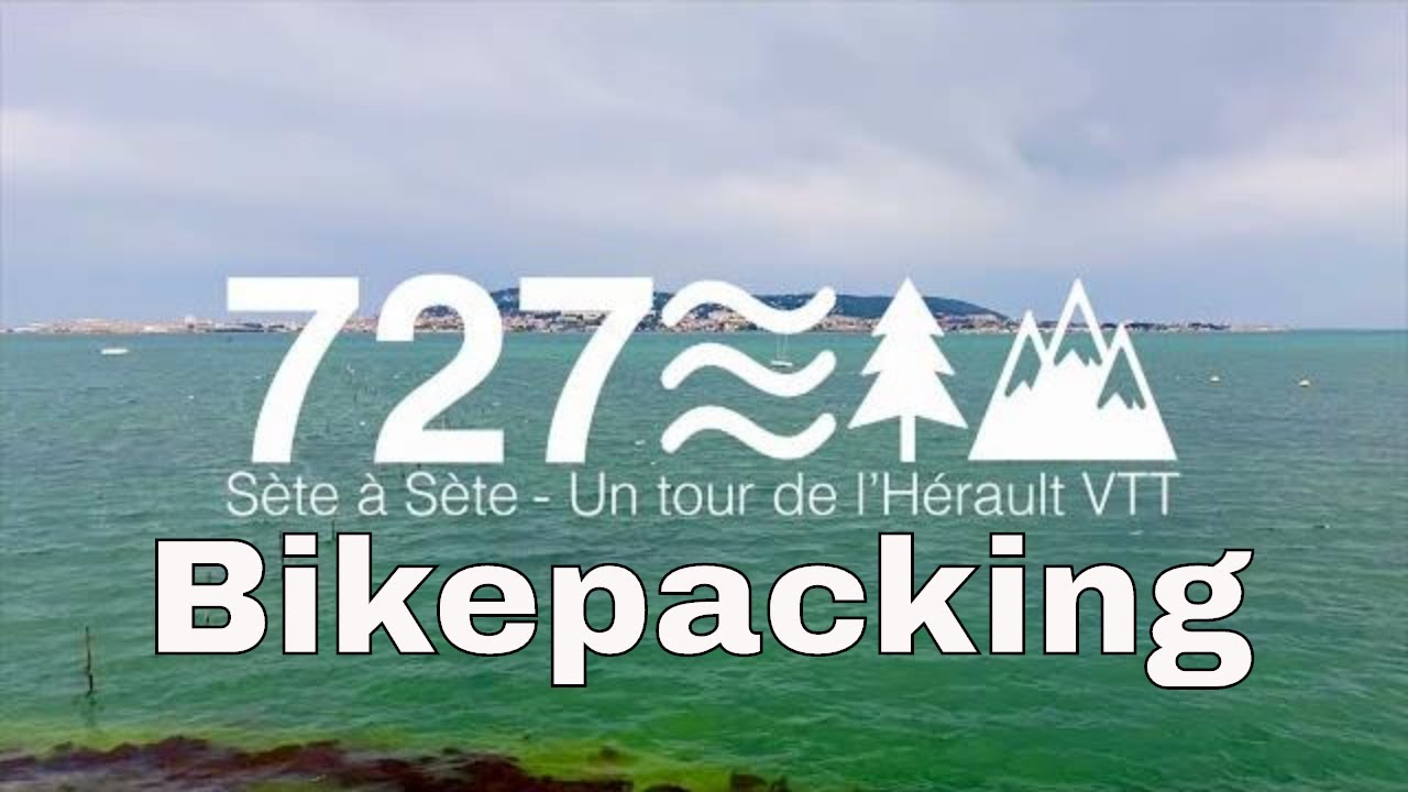 727 de Sète à Sète - Bikepacking tour de l'Hérault