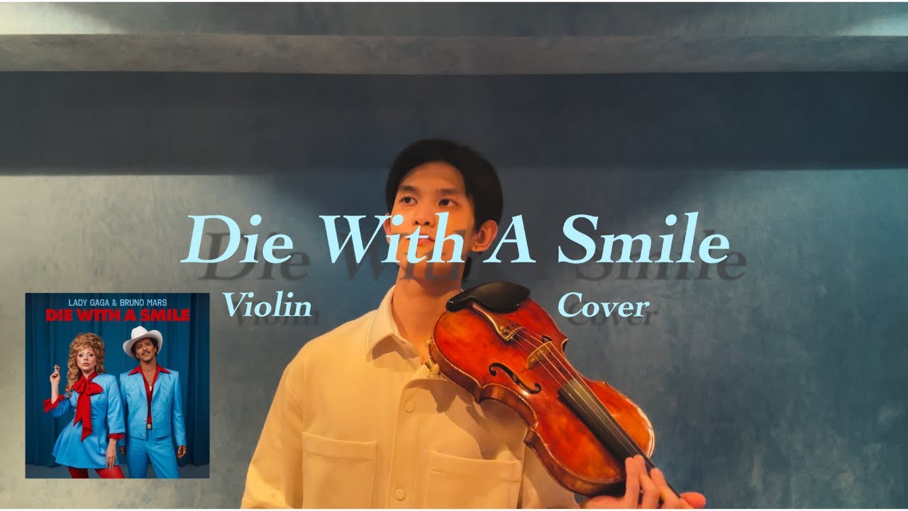 Die With A Smile (Lady Gaga, Bruno Mars) Violin Cover