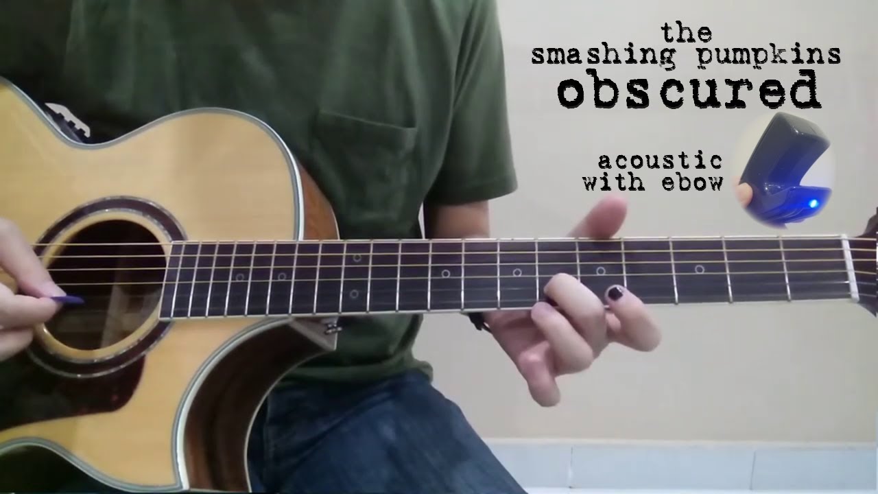 The Smashing Pumpkins - Obscured (Acoustic Cover+Ebow)