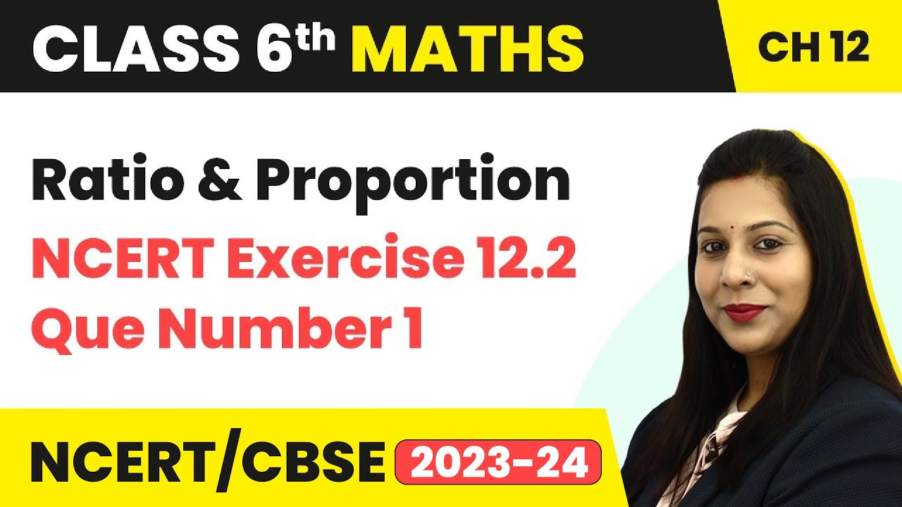 NCERT Exercise 12.2 : Question 1 - Ratio and Proportion | Class 6 Maths