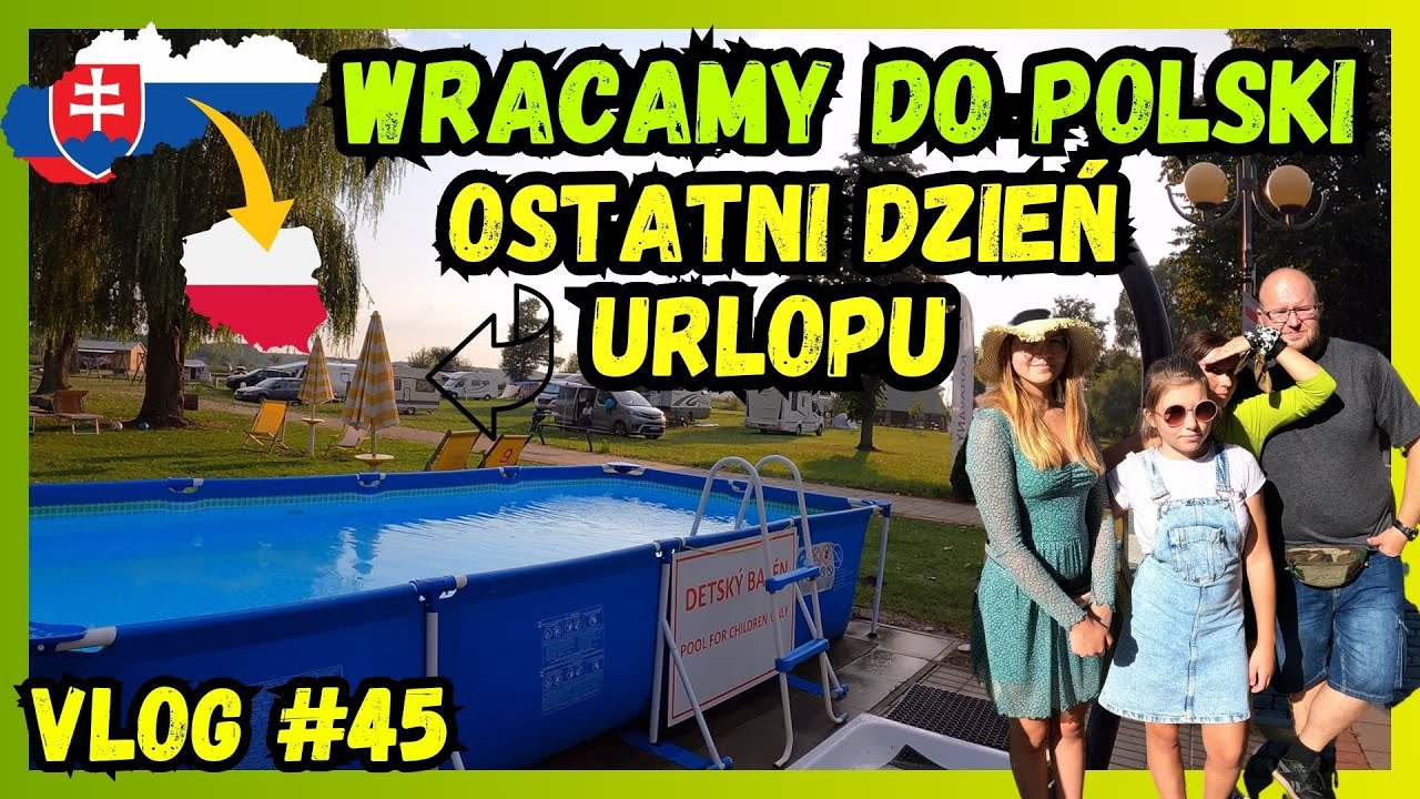KONIEC WŁOSKIEJ PRZYGODY ostatni dzień wakacji CAMPING NA SŁOWACJI podsumowanie wyjazdu POWRÓT DO PL
