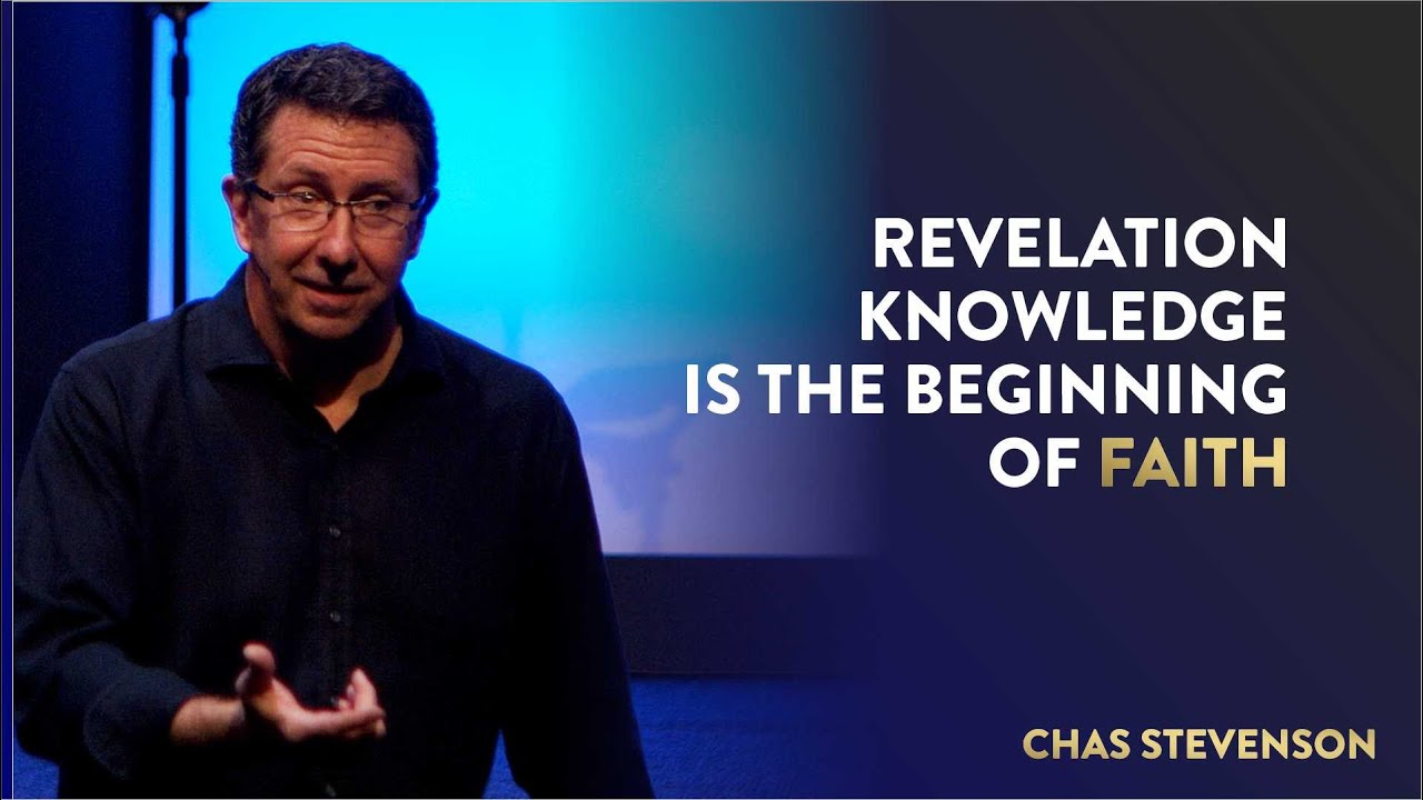 Revelation Knowledge Is the Beginning of Faith | Chas Stevenson | Houston Faith Church