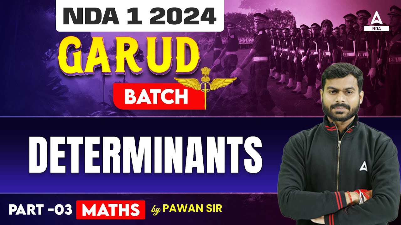 NDA 1 2024 Maths | NDA Garud Batch | NDA Maths - Determinants #3 by Pawan Sir