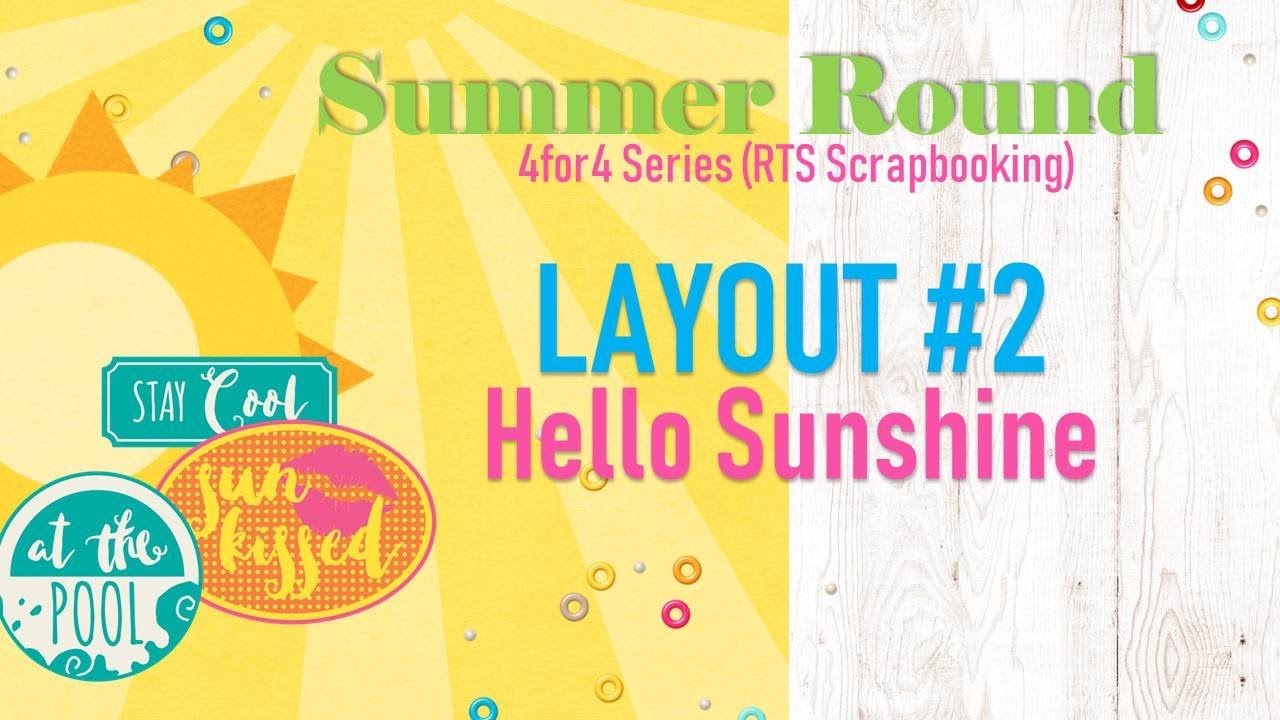 Layout #2 Hello Sunshine | 4for4 Series RTS Scrapbooking | Summer Round