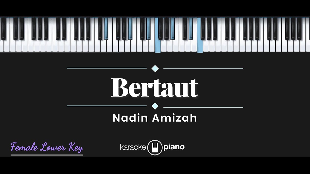 Bertaut - Nadin Amizah (KARAOKE PIANO - FEMALE LOWER KEY)
