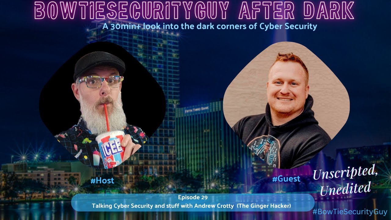 BowTieSecurityGuy After Dark : GingerHacker Addition
